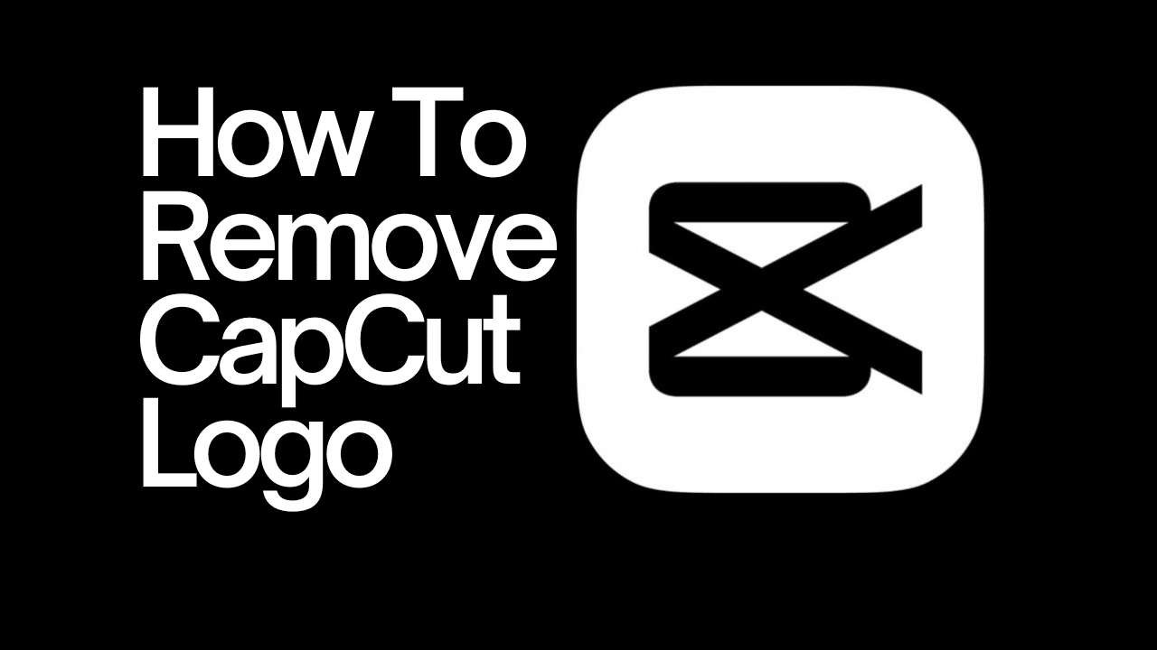 How To Remove CapCut Logo